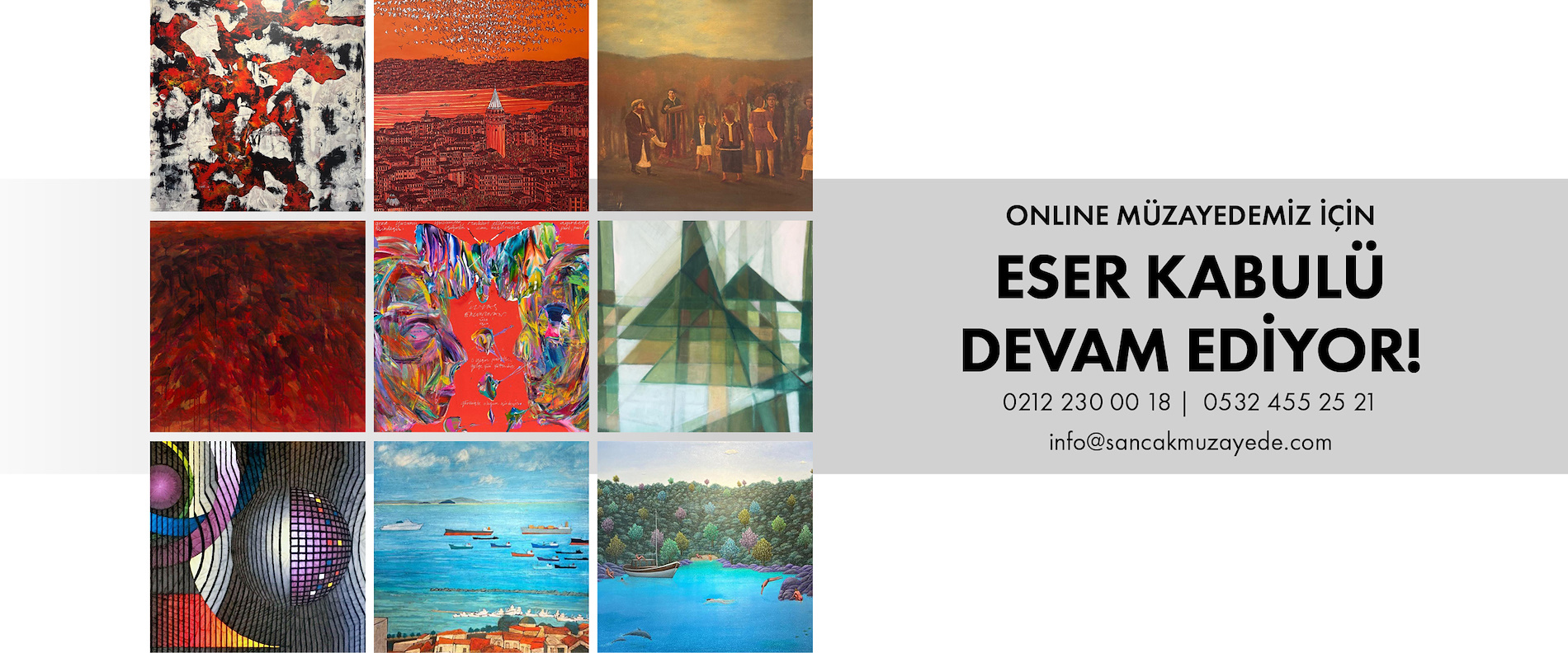 Online müzayedemiz için eser kabulü devam ediyor. 0212 230 00 18 / 0532 455 25 21. info@sancakmuzayede.com